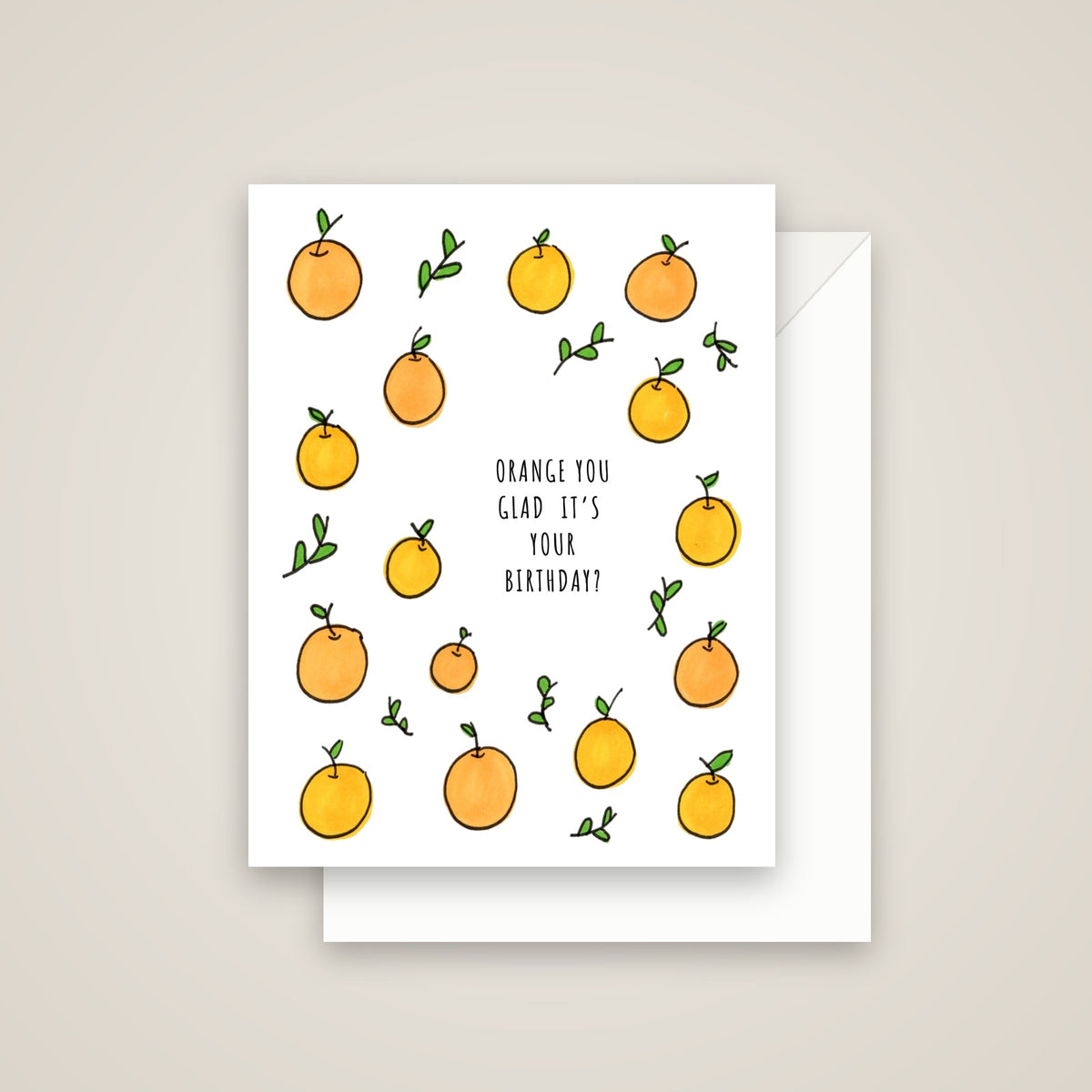 Orange You Glad Greeting Card, with white envelope