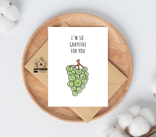 I'm So Grapeful for You greeting card